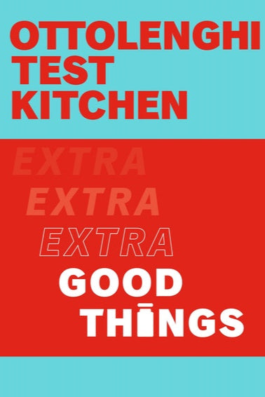 Ottolenghi Test Kitchen Extra Good Things
