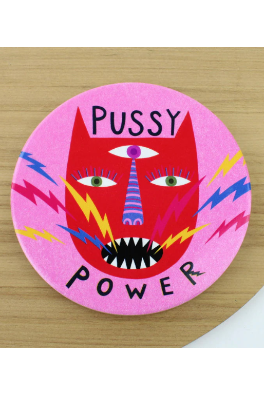 Coaster - Pussy Power